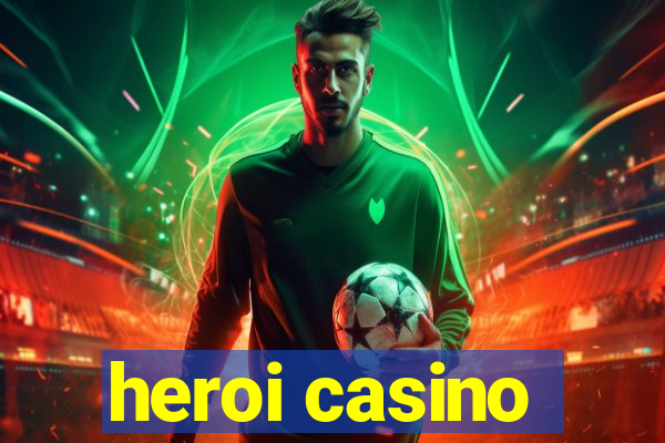 heroi casino